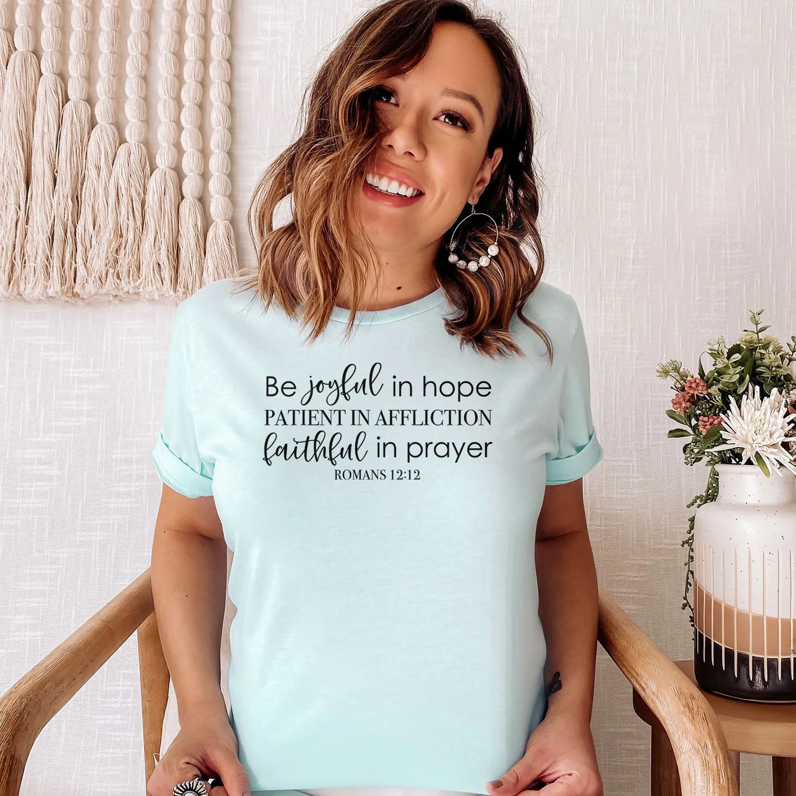 Be Joyful In Hope Romans 12:12 Tee Shirts For Women - Christian Shirts for Women - Religious Tee Shirts