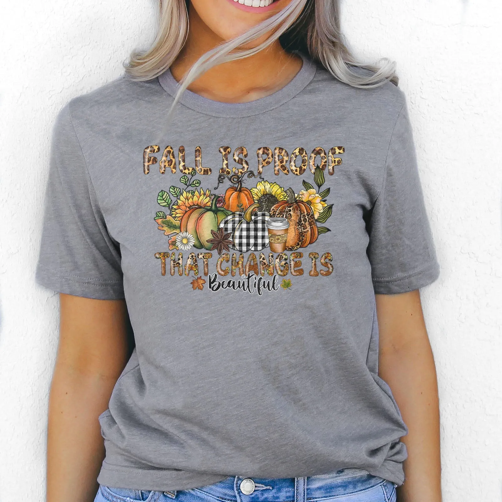 Fall Is Proof That Change Is Beautiful Tee Shirts For Women - Christian Shirts for Women - Religious Tee Shirts