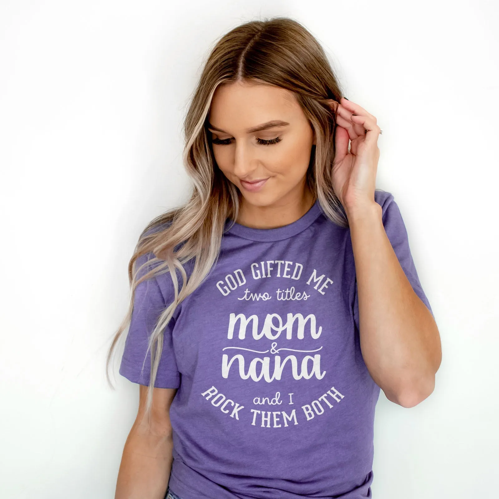 God Gifted Me Two Titles Mom And Nana And I Rock Them Both Tee Shirts For Women - Christian Shirts for Women