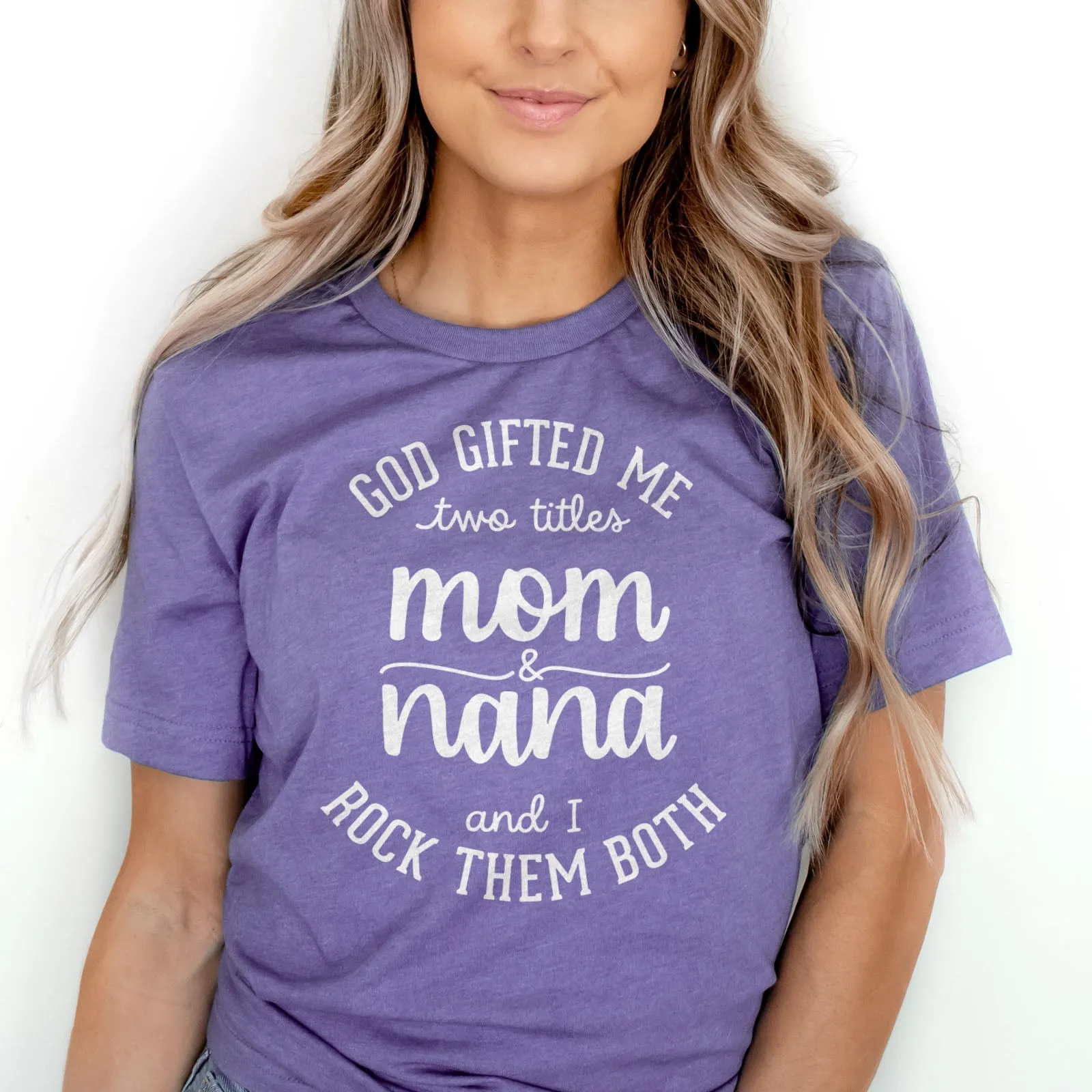 God Gifted Me Two Titles Mom And Nana And I Rock Them Both Tee Shirts For Women - Christian Shirts for Women