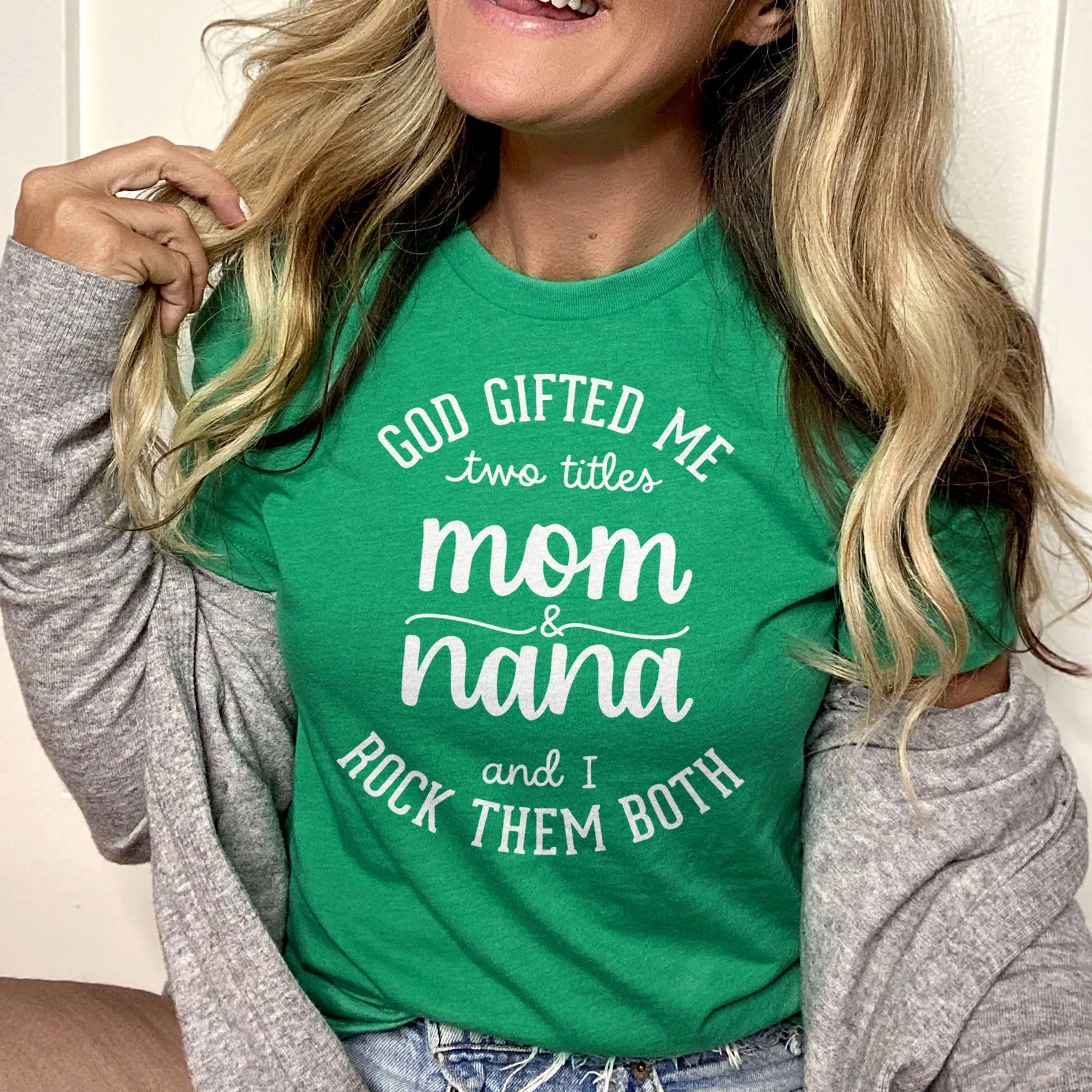 God Gifted Me Two Titles Mom And Nana And I Rock Them Both Tee Shirts For Women - Christian Shirts for Women