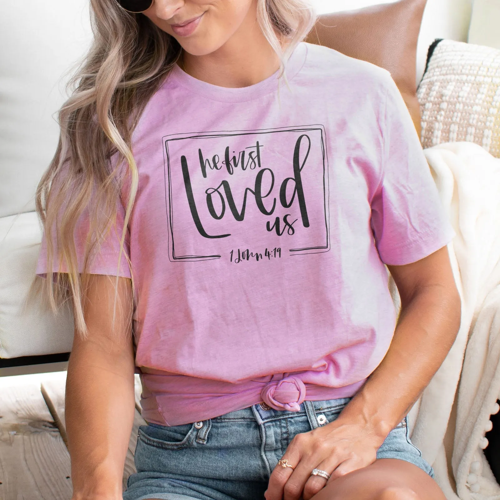 He First Loved Us Tee Shirts For Women - Christian Shirts for Women - Religious Tee Shirts