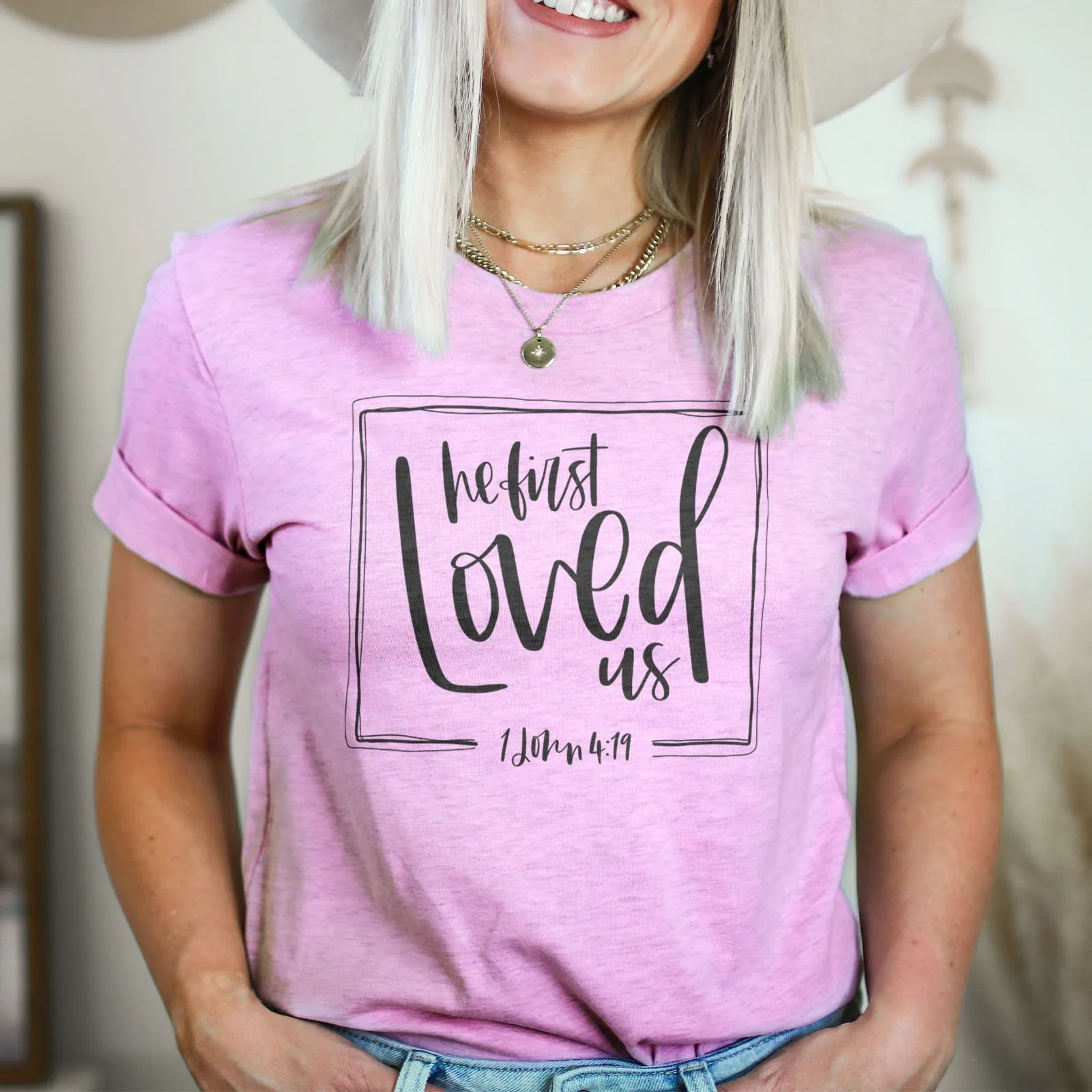 He First Loved Us Tee Shirts For Women - Christian Shirts for Women - Religious Tee Shirts