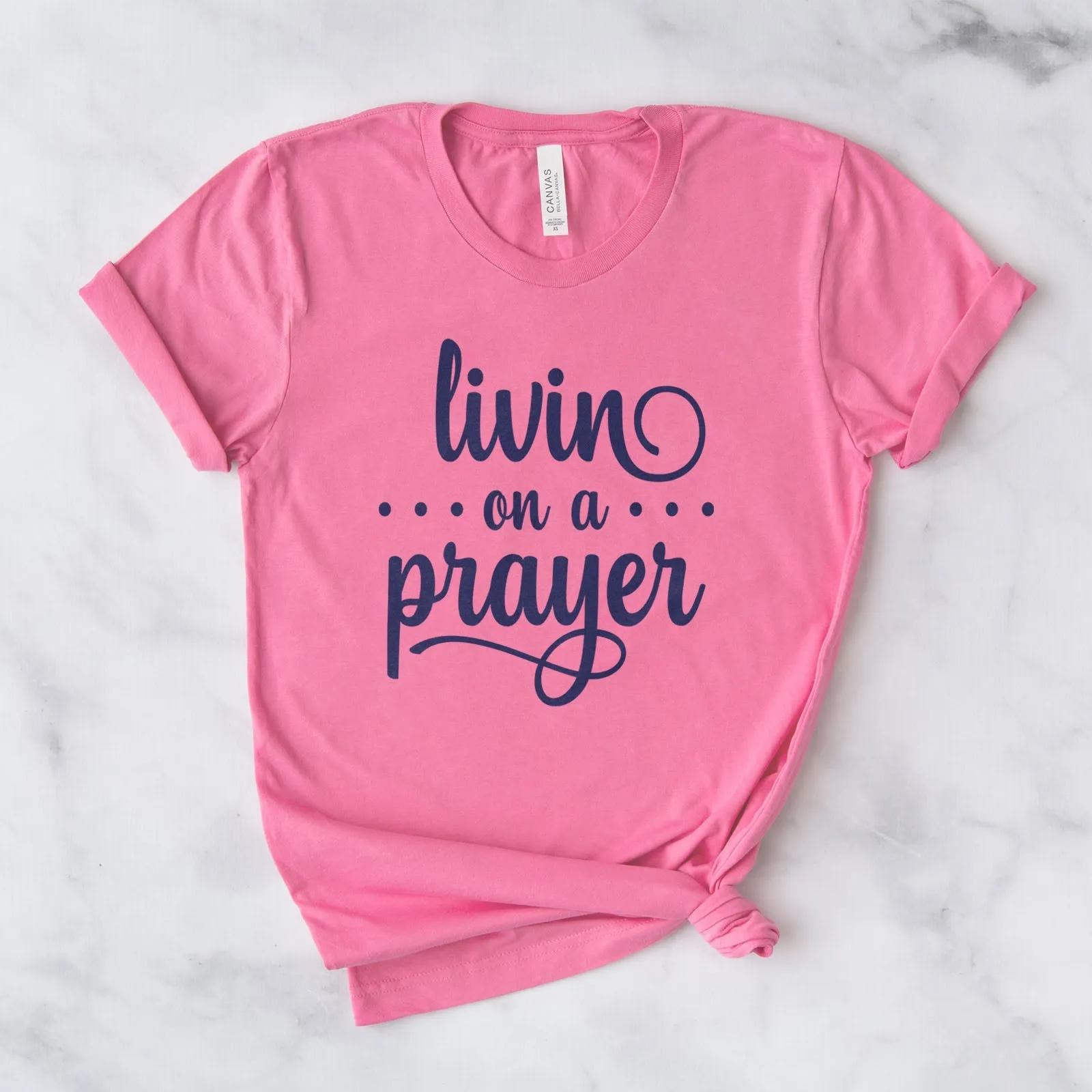 Livin' On A Prayer Tee Shirts For Women - Christian Shirts for Women - Religious Tee Shirts