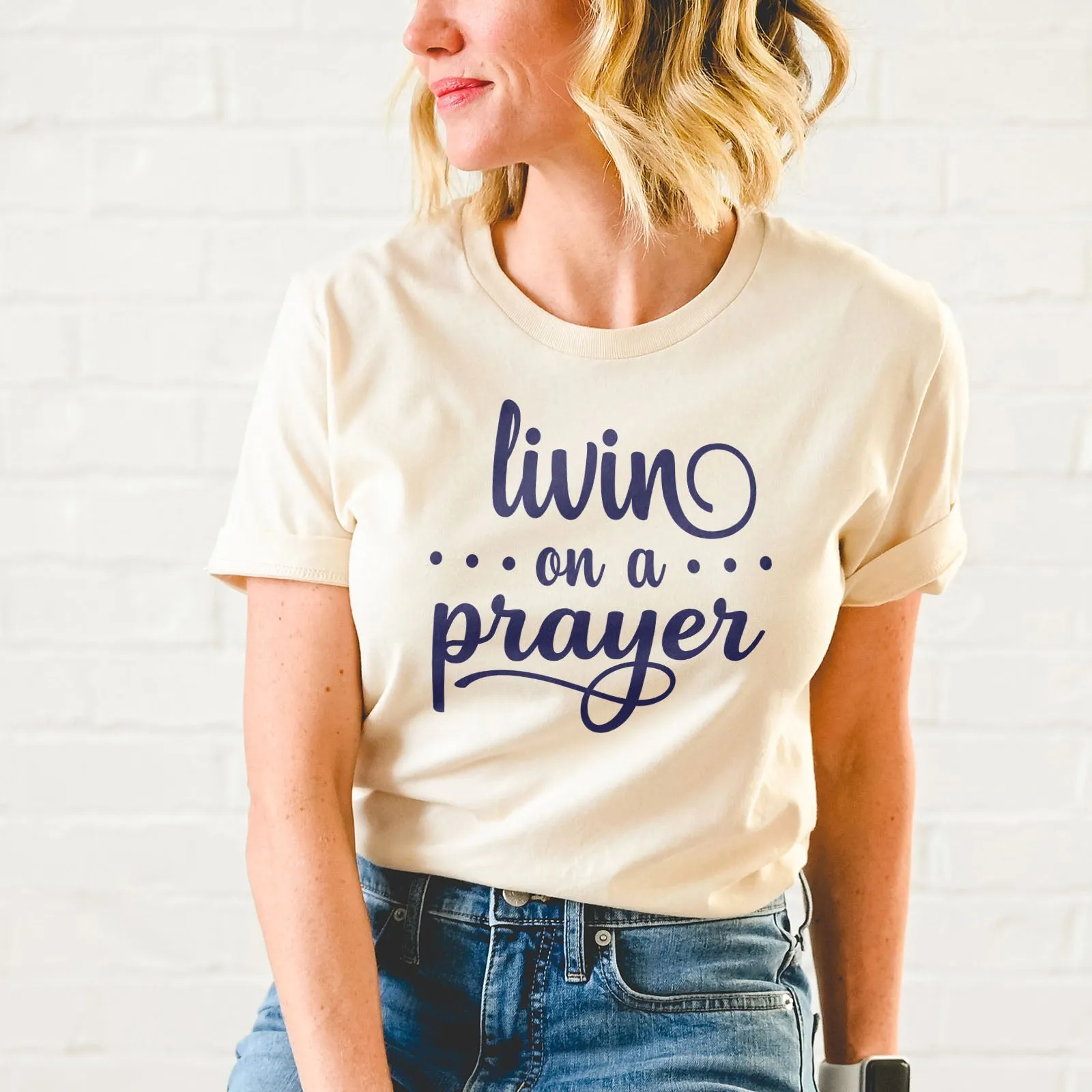 Livin' On A Prayer Tee Shirts For Women - Christian Shirts for Women - Religious Tee Shirts