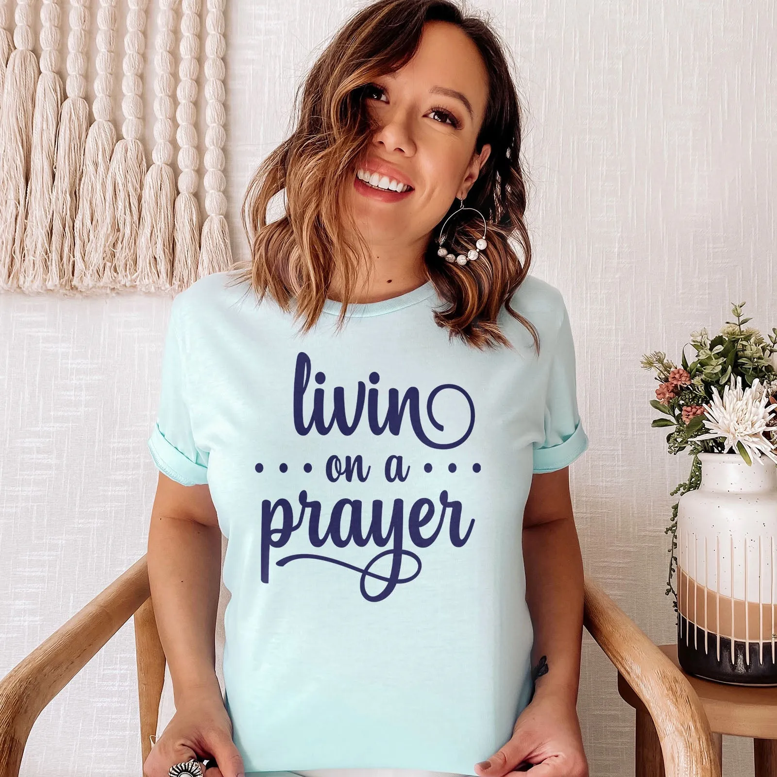 Livin' On A Prayer Tee Shirts For Women - Christian Shirts for Women - Religious Tee Shirts