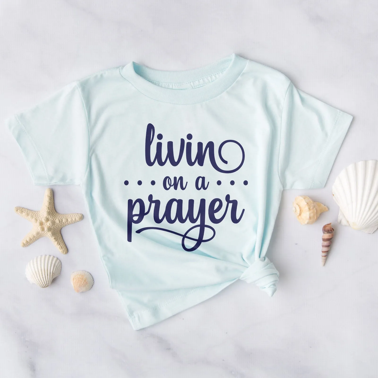 Livin' On A Prayer Tee Shirts For Women - Christian Shirts for Women - Religious Tee Shirts